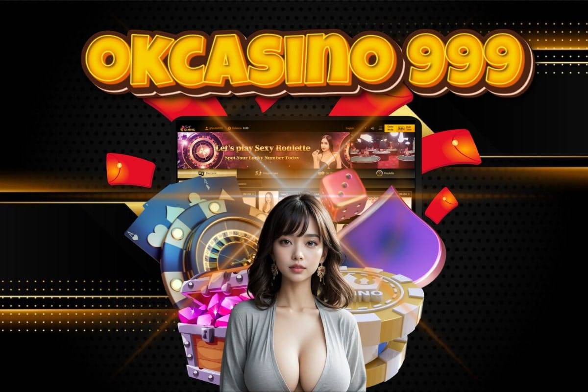 okcasino 999 เข้าสู่ระบบ